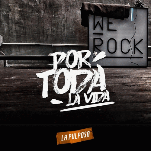 La Pulposa : Por Toda la Vida